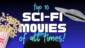 The Best Sci-Fi Movies Of All Time